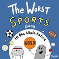 The Worst Sports Book in the Whole Entire World - Paperback