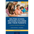 Helping School Refusing Children and Their Parents: A Guide for School-Based Professionals - Paperback