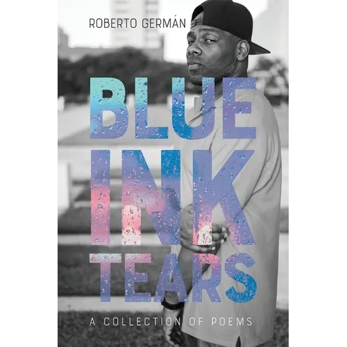 Blue Ink Tears: A Collection of Poems - Paperback