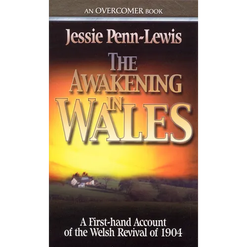 The Awakening in Wales: A First-Hand Account of the Welsh Revival of 1904 - Paperback