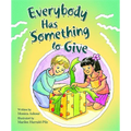 Everybody Has Someth to Give - Paperback