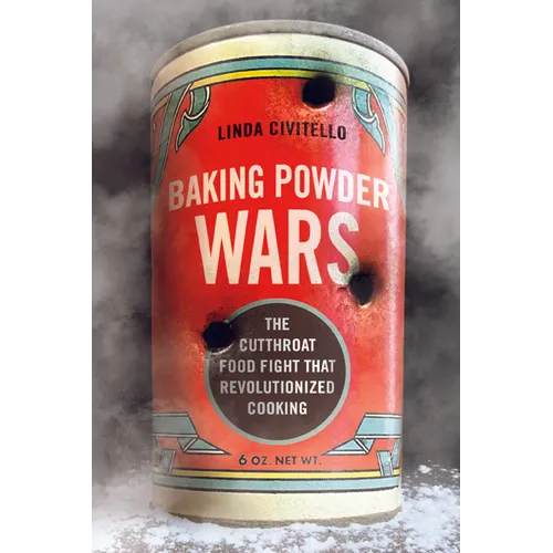 Baking Powder Wars: The Cutthroat Food Fight That Revolutionized Cooking - Paperback