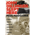 John Dillinger Slept Here: A Crooks' Tour of Crime and Corruption in St. Paul, 1920-1936 - Paperback