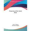 Projection of the Astral Body - Paperback