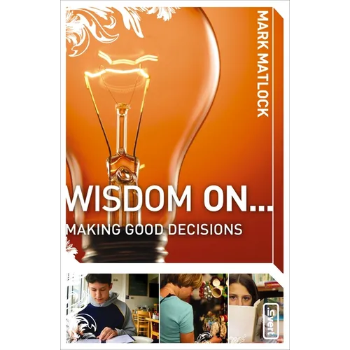 Wisdom on ... Making Good Decisions - Paperback