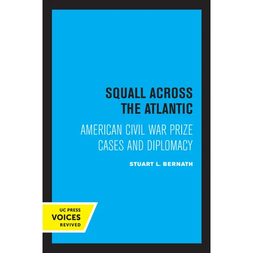 Squall Across the Atlantic: American Civil War Prize Cases and Diplomacy - Paperback