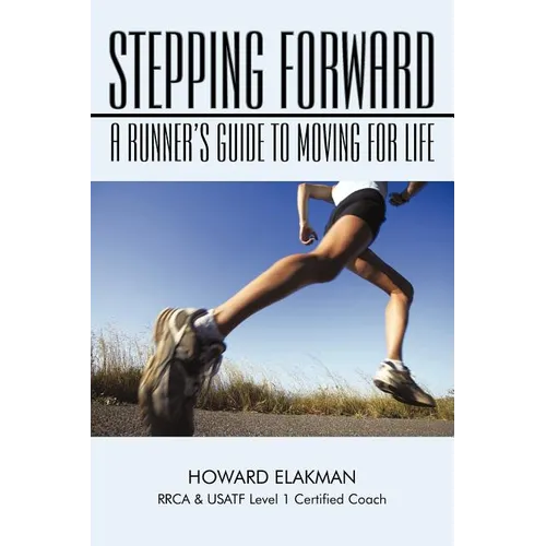 Stepping Forward: A Runner's Guide to Moving for Life - Paperback