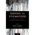 Serving the Stigmatized: Working Within the Incarcerated Environment - Hardcover