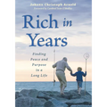 Rich in Years: Finding Peace and Purpose in a Long Life - Paperback