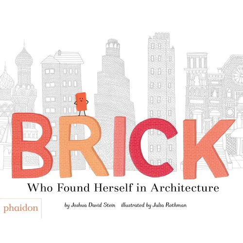 Brick: Who Found Herself in Architecture - Hardcover