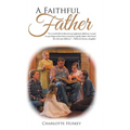 A Faithful Father - Hardcover