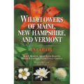 Wildflowers of Maine, New Hampshire, and Vermont - Hardcover