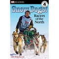 DK Readers L4: Snow Dogs!: Racers of the North - Paperback
