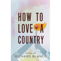 How to Love a Country: Poems - Hardcover