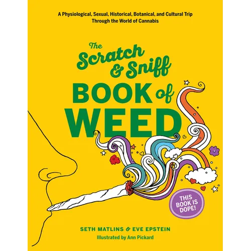 Scratch & Sniff Book of Weed: A Physiological, Sexual, Historical, Botanical, and Cultural Trip Through the World of Cannabis - Board Book