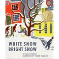 White Snow, Bright Snow: A Caldecott Award Winner - Hardcover