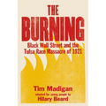 The Burning (Young Readers Edition): Black Wall Street and the Tulsa Race Massacre of 1921 - Paperback