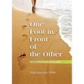 One Foot in Front of the Other: Daily Affirmations for Recovery - Paperback