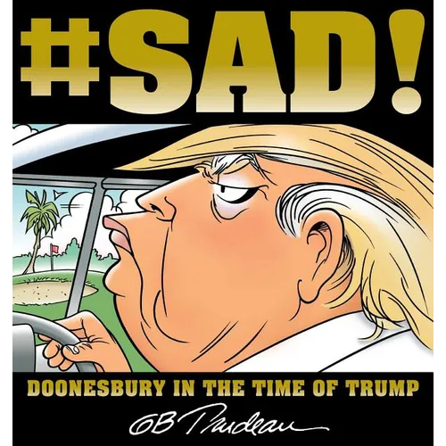 #Sad!: Doonesbury in the Time of Trump - Paperback