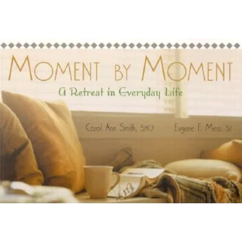 Moment by Moment: A Retreat in Everyday Life - Paperback