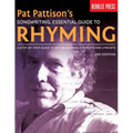 Pat Pattison's Songwriting: Essential Guide to Rhyming: A Step-By-Step Guide to Better Rhyming for Poets and Lyricists - Paperback