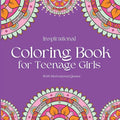 Inspirational Coloring Book for Teenage Girls: With Original Motivational Quotes - Paperback