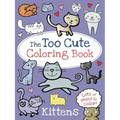The Too Cute Coloring Book: Kittens - Paperback