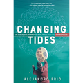 Changing Tides: An Ecologist's Journey to Make Peace with the Anthropocene - Paperback